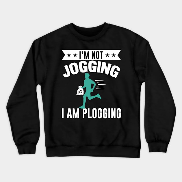 I'm Not Jogging I Am Plogging Jogger Design Crewneck Sweatshirt by MrPink017